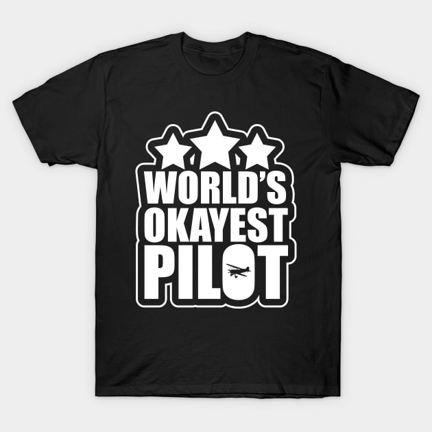 Funny World's Okayest Pilot Airplane Piloting Pun T-Shirt by theperfectpresents